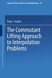 Icon image The Commutant Lifting Approach to Interpolation Problems