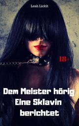Icon image Dem Meister hörig – eine Sklavin berichtet: BDSM Story, Ausgabe 2