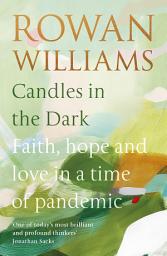 Icon image Candles in the Dark: Faith, Hope and Love in a Time of Pandemic