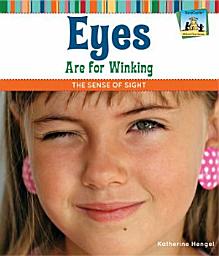 Icon image Eyes Are for Winking: The Sense of Sight: The Sense of Sight