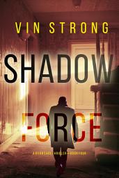 Icon image Shadow Force (A Ryan Cage FBI Action Thriller—Book 4)