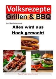 Icon image Volksrezepte Grillen & BBQ - Alles wird aus Hack gemacht: 45 Grillrezepte rund um Hackfleisch, Ausgabe 4