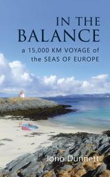 Icon image In The Balance: a 15,000 km voyage of the seas of Europe