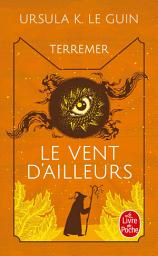 Icon image Le Vent d'ailleurs (Le Livre de Terremer, Tome 4)