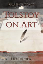 Icon image Tolstoy on Art: Restored Classics to Go Edition