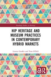 Icon image Hip Heritage and Museum Practices in Contemporary Hybrid Markets