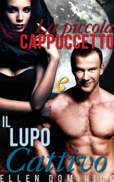 Icon image La piccola Cappuccetto e il Lupo Cattivo: una fiaba erotica paranormale
