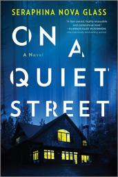 Icon image On a Quiet Street: A Twisty Psychological Thriller and Mystery Novel