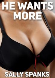 Icon image He Wants More: VERY TABOO FORBIDDEN EROTICA