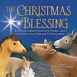 Icon image The Christmas Blessing: A One-of-a-Kind Nativity Story about the Love That Brings Us Together