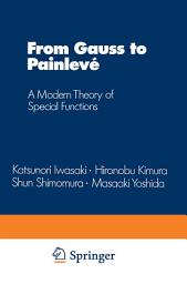 Icon image From Gauss to Painlevé: A Modern Theory of Special Functions