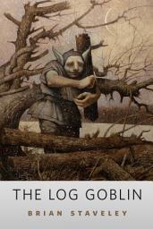 Icon image The Log Goblin: A Tor.Com Original