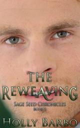 Icon image The Reweaving: Sage Seed Chronicles