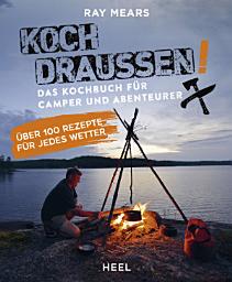 Icon image Koch draußen!: Das Kochbuch für Camper und Abenteurer