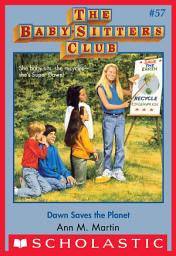 Icon image Dawn Saves the Planet (The Baby-Sitters Club #57)