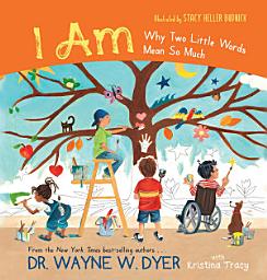 Icon image I Am: Why Two Little Words Mean So Much