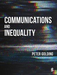 Icon image Communications and Inequality: The Media and Citizenship in Class Societies