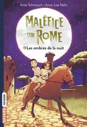 Icon image Maléfice sur Rome, Tome 02: Les ombres de la nuit