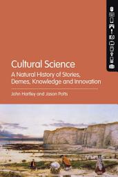 Icon image Cultural Science: A Natural History of Stories, Demes, Knowledge and Innovation