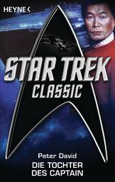 Icon image Star Trek - Classic: Die Tochter des Captain: Roman