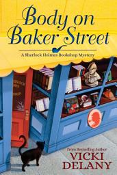 Icon image Body on Baker Street: A Sherlock Holmes Bookshop Mystery