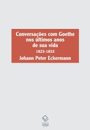 Icon image Conversações com Goethe nos últimos anos de sua vida: 1823-1832