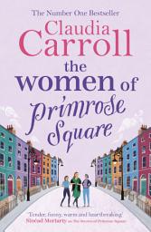 Icon image The Women of Primrose Square: The original, poignant and funny bestseller, perfect for fans of Marian Keyes