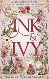 Icon image Ink and Ivy: A Cozy Christian Fantasy Romance