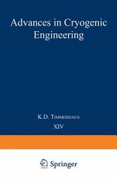 Icon image Advances in Cryogenic Engineering: Proceedings of the 1968 Cryogenic Engineering Conference Case Western Reserve University Cleveland, Ohio August 19–21, 1968