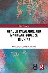 Icon image Gender Imbalance and Marriage Squeeze in China