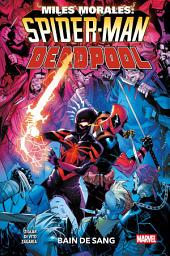Icon image Miles Morales: Spider-Man/Deadpool : Bain de sang: Bain de sang