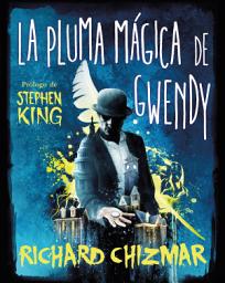 Icon image La pluma mágica de Gwendy (Trilogía La caja de botones de Gwendy 2)