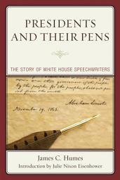 Icon image Presidents and Their Pens: The Story of White House Speechwriters