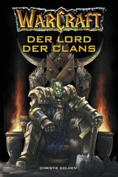 Icon image World of Warcraft: Der Lord der Clans: Roman zum Game