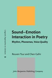 Icon image Sound–Emotion Interaction in Poetry: Rhythm, Phonemes, Voice Quality