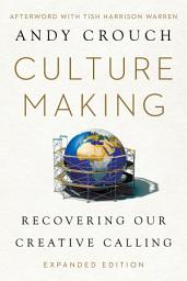 Icon image Culture Making: Recovering Our Creative Calling