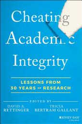 Icon image Cheating Academic Integrity: Lessons from 30 Years of Research
