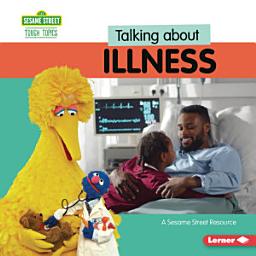Icon image Talking about Illness: A Sesame Street ® Resource