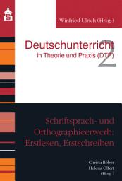Icon image Schriftsprach- und Orthographieerwerb: Erstlesen, Erstschreiben