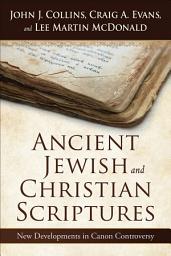 Icon image Ancient Jewish and Christian Scriptures: New Developments in Canon Controversy