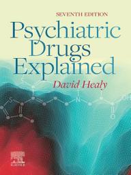 Icon image Psychiatric Drugs Explained - E-Book: Psychiatric Drugs Explained - E-Book, Edition 7
