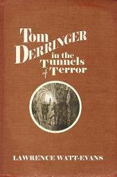 Icon image Tom Derringer in the Tunnels of Terror