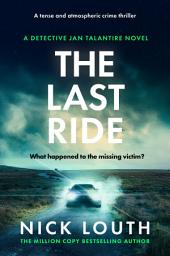 Icon image The Last Ride: A tense and atmospheric crime thriller