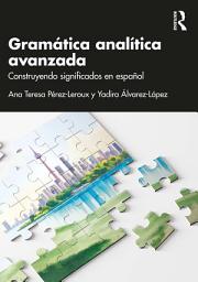 Icon image Gramática analítica avanzada: Construyendo significados en español