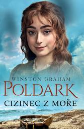 Icon image Poldark - Cizinec z moře: Svazek 8
