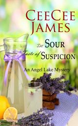 Icon image The Sour Taste of Suspicion: An Angel Lake Cozy Mystery