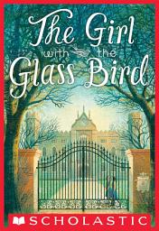 Icon image The Girl With the Glass Bird: A Knight's Haddon Boarding School Mystery