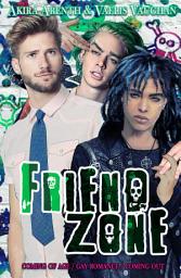 Icon image Friendzone: coming of age / gay romance / coming out