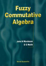 Icon image Fuzzy Commutative Algebra