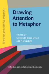 Icon image Drawing Attention to Metaphor: Case studies across time periods, cultures and modalities